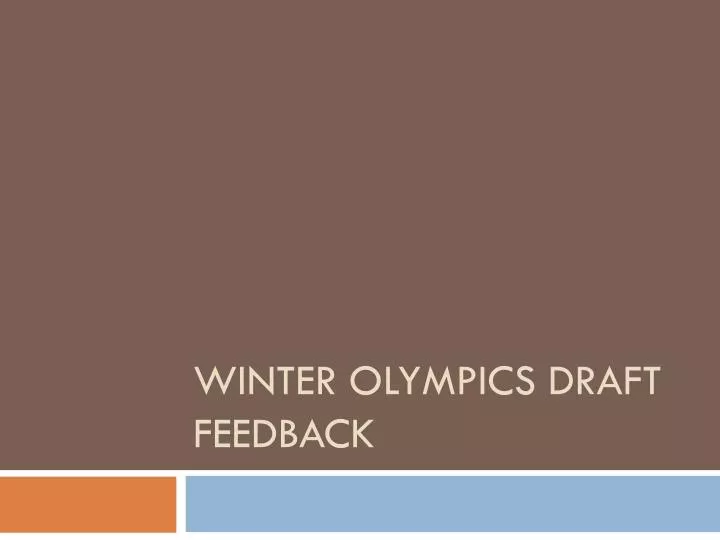 PPT Winter Olympics Draft Feedback PowerPoint Presentation, free