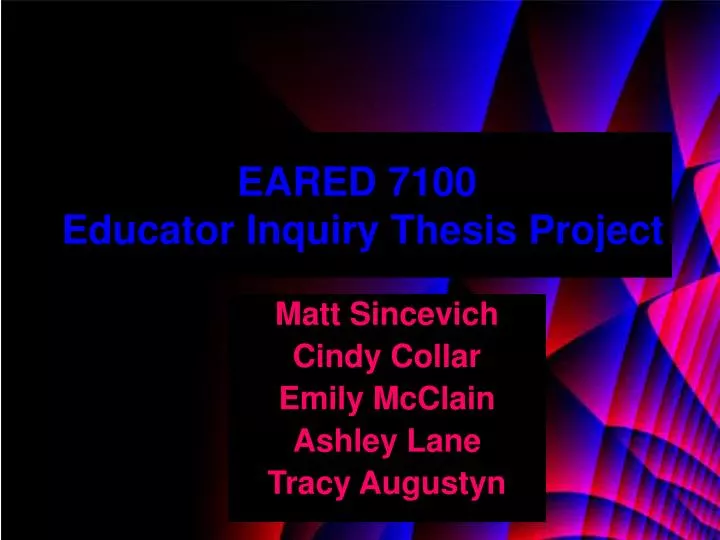 eared 7100 educator inquiry thesis project n.