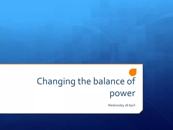 PPT - Changing the balance of power PowerPoint Presentation, free ...