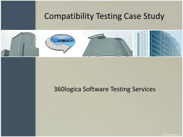 PPT - Compatibility Testing Case Study PowerPoint Presentation, free ...