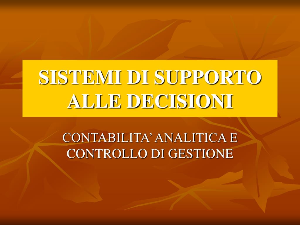 PPT - SISTEMI DI SUPPORTO ALLE DECISIONI PowerPoint Presentation, free  download - ID:5519555