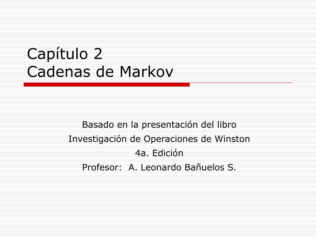 PPT - Capítulo 2 Cadenas de Markov PowerPoint Presentation, free download -  ID:5520012