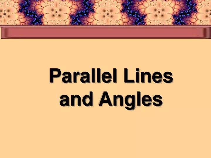 Ppt Parallel Lines And Angles Powerpoint Presentation Free Download Id5520108 6079