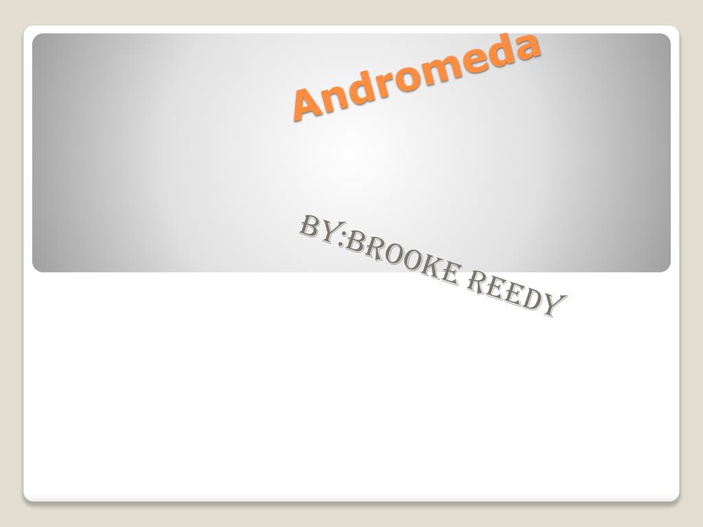 Ppt Andromeda Powerpoint Presentation Free Download Id