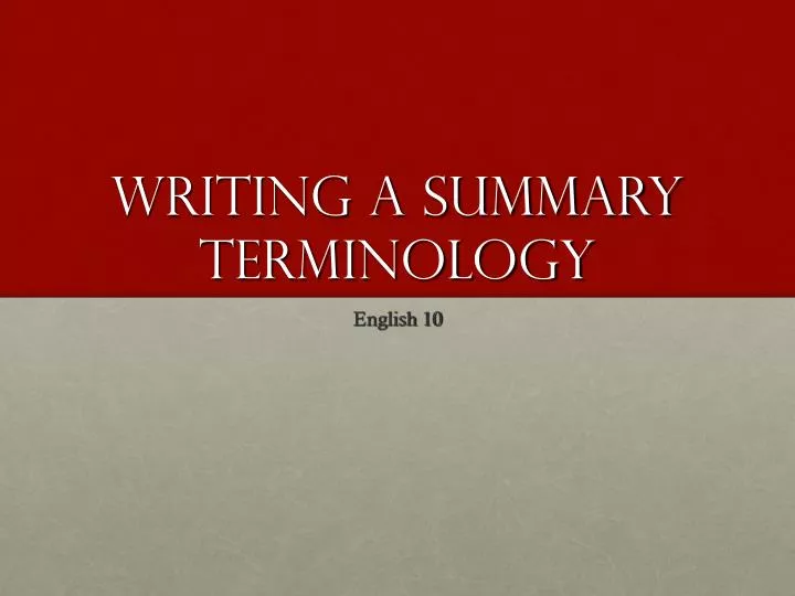 PPT - Writing a Summary Terminology PowerPoint Presentation, free ...