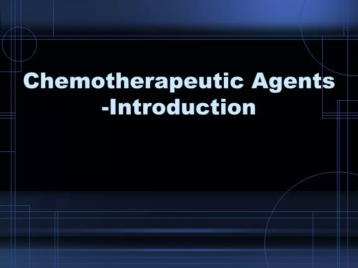 PPT Chemotherapeutic Agents Introduction PowerPoint Presentation