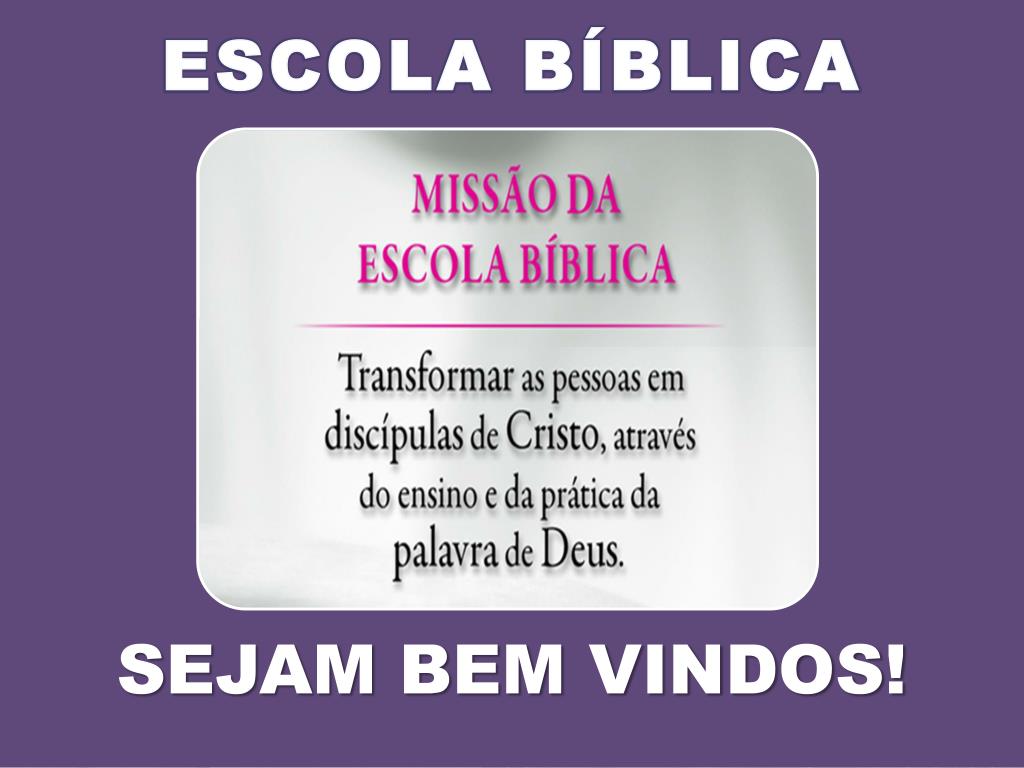 ESCOLA BÍBLICA DOMINICAL. - ppt carregar