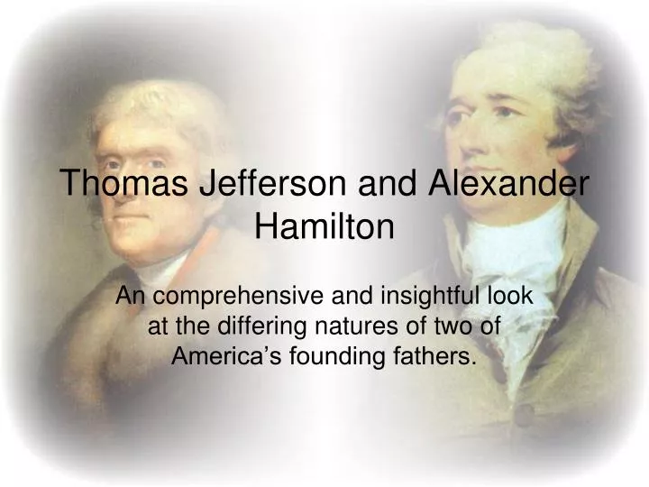 thomas jefferson and alexander hamilton thomas jefferson and alexander hamilton