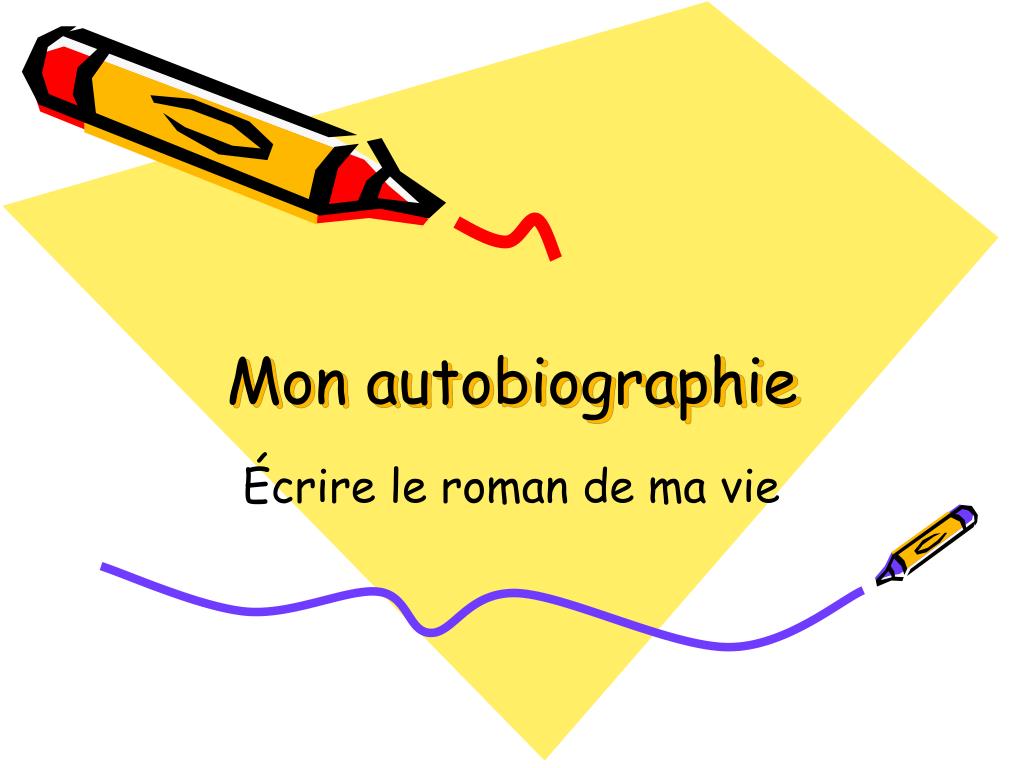 Ppt Mon Autobiographie Powerpoint Presentation Free Download Id