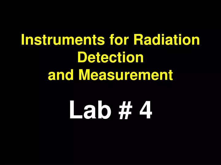 PPT Instruments for Radiation Detection and Measurement PowerPoint