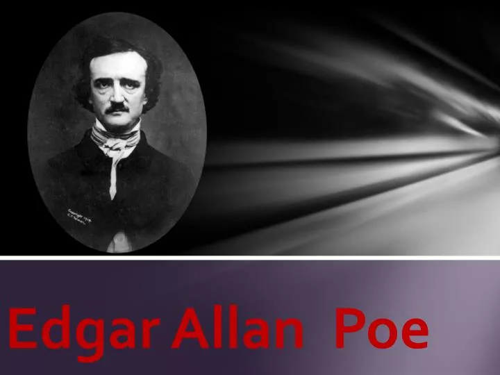 PPT - Edgar Allan Poe PowerPoint Presentation, free download - ID:5523309