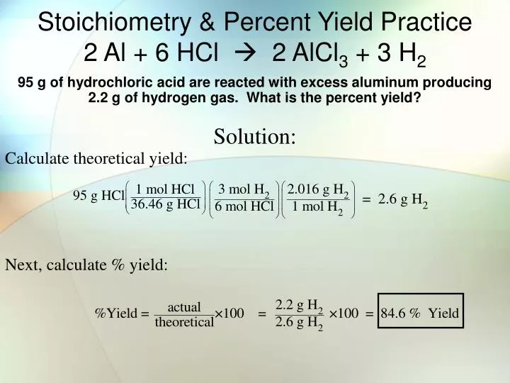 PPT Stoichiometry & Percent Yield Practice 2 Al + 6 HCl 2 AlCl 3 + 3