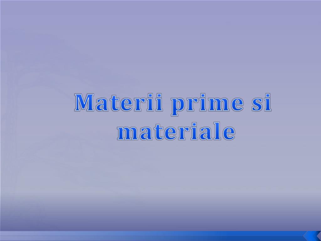 PPT - Materii prime si materiale PowerPoint Presentation, free download -  ID:5528054