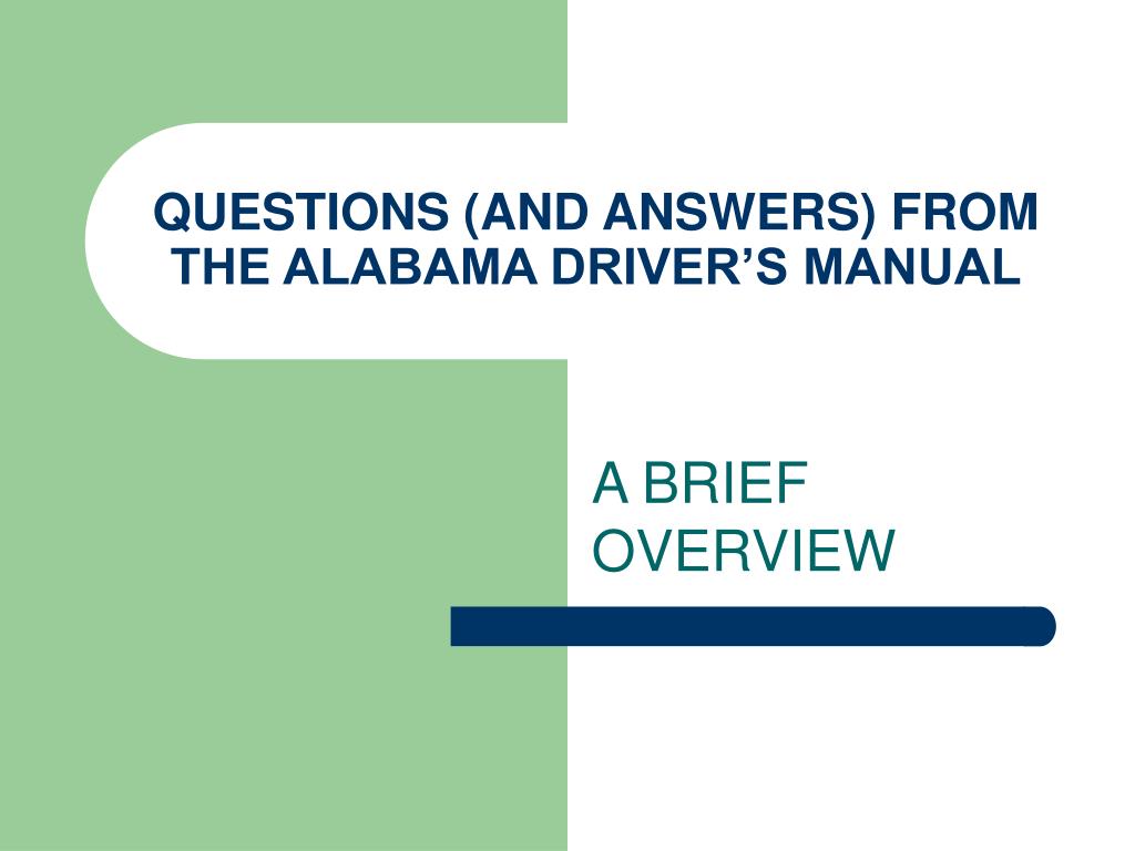 PPT QUESTIONS (AND ANSWERS) FROM THE ALABAMA DRIVER’S MANUAL