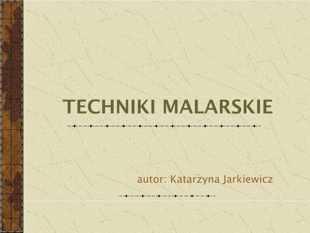 PPT - TECHNIKI MALARSKIE PowerPoint Presentation, free download - ID:5537318