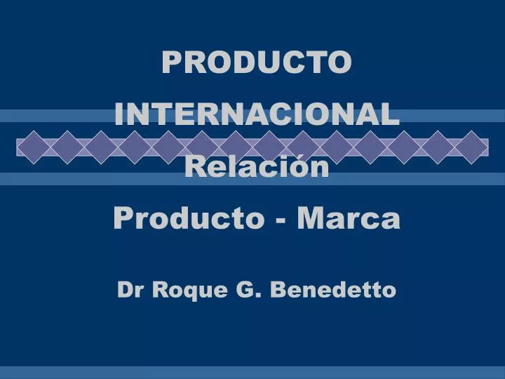 producto internacional relaci n producto marca n.