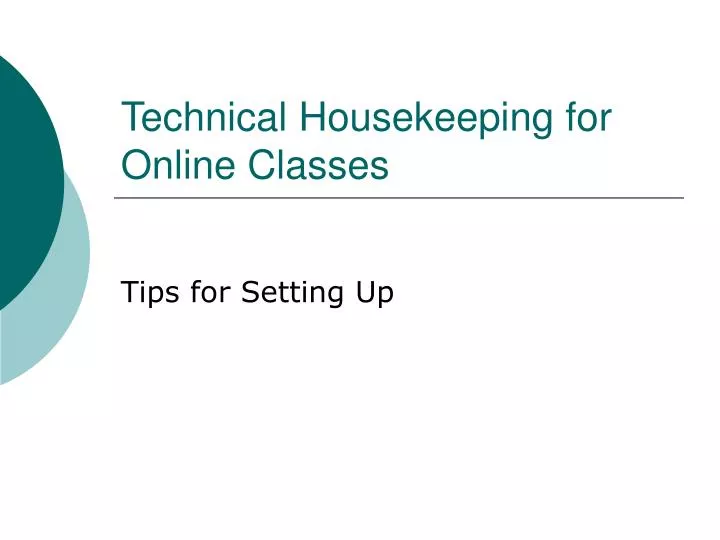 technical housekeeping for online classes n.