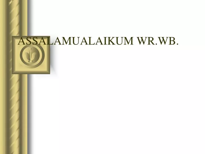 Ppt Assalamualaikum Wr Wb Powerpoint Presentation Free Download