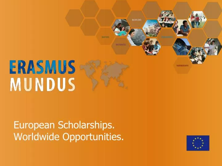 PPT - European Scholarships. Worldwide Opportunities. PowerPoint