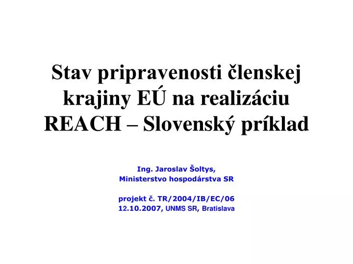 PPT - Stav Pripravenosti členskej Krajiny EÚ Na Realizáciu REACH ...