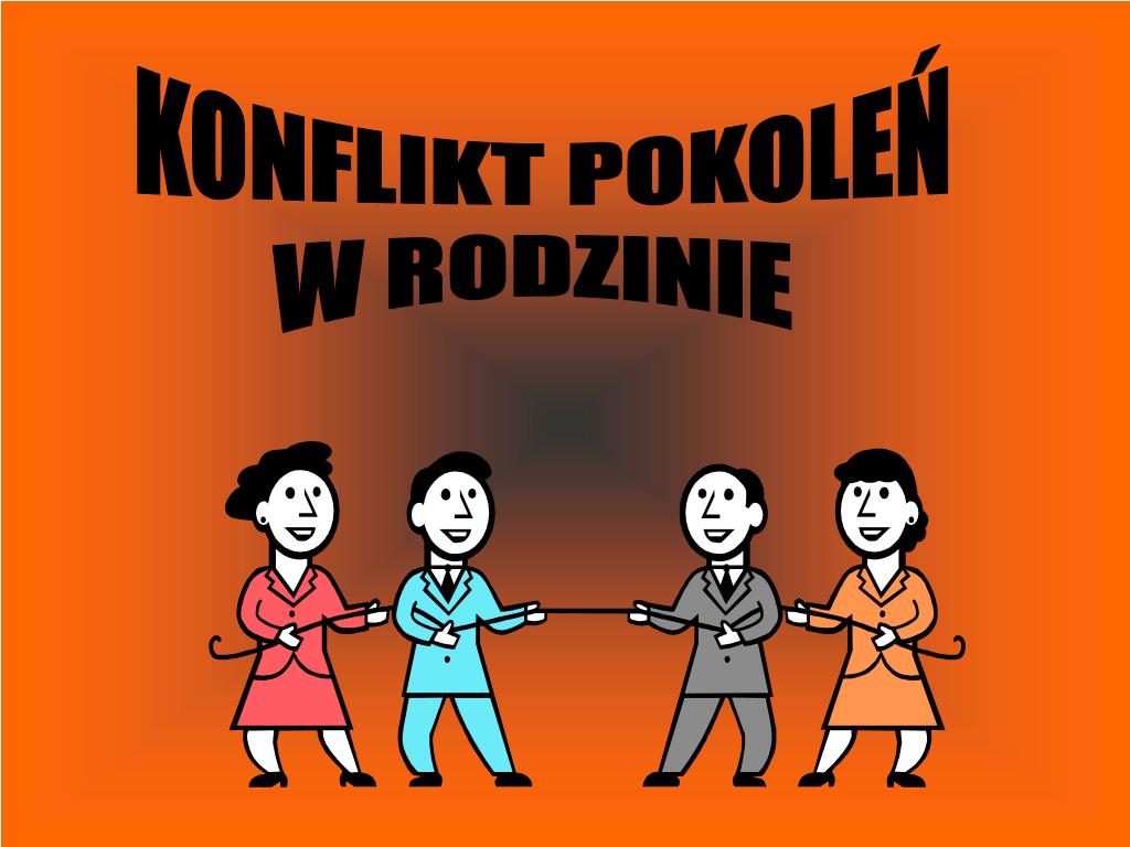Konflikt Pokoleń Jako Motyw Literacki PPT - KONFLIKT POKOLEŃ W RODZINIE PowerPoint Presentation, free