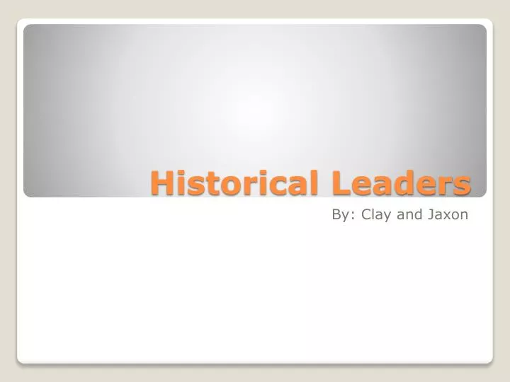 Ppt Historical Leaders Powerpoint Presentation Free Download Id Ppt Historical Leaders Powerpoint Presentation Free Download Id