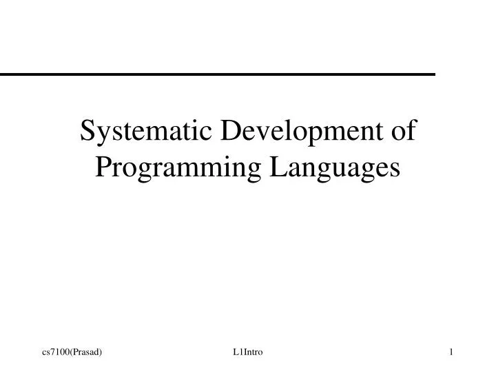 PPT - Systematic Development of Programming Languages PowerPoint ...