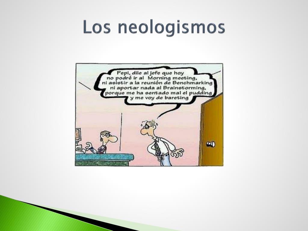 PPT - Los neologismos PowerPoint Presentation, free download - ID:5552237