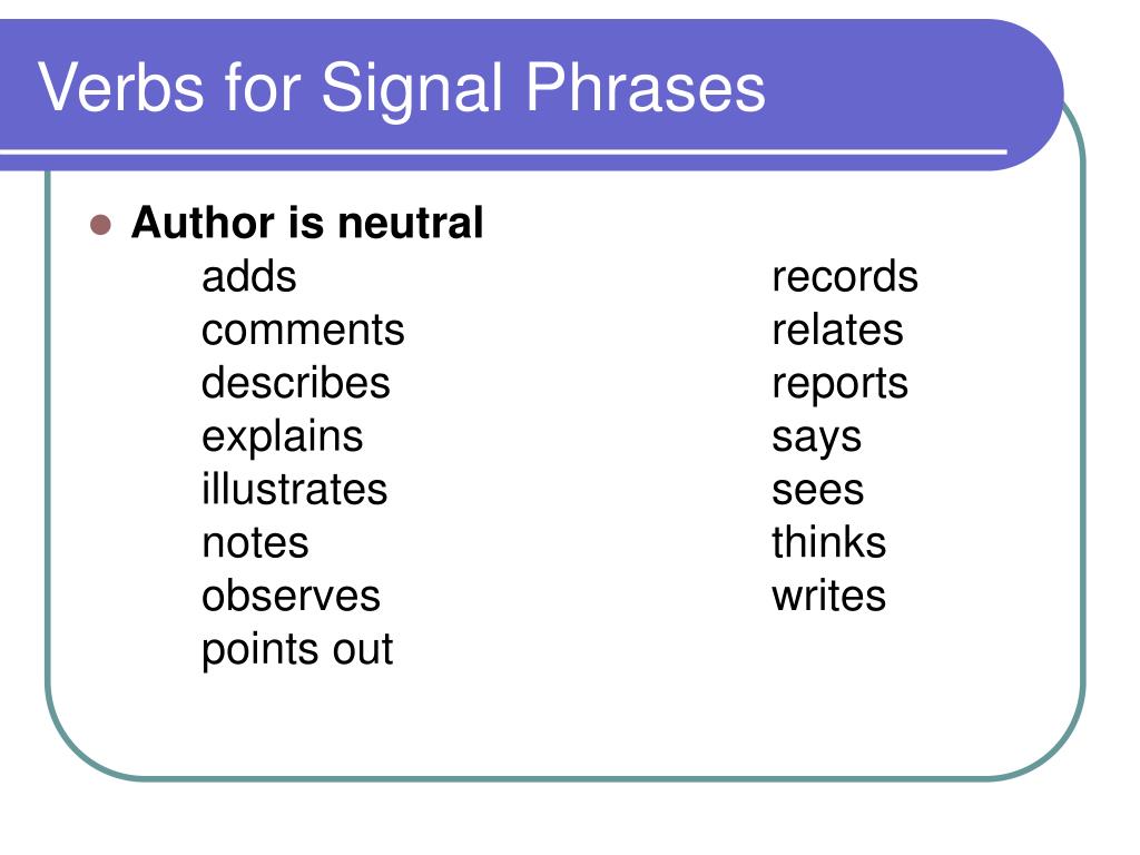 Signal Verbs Examples Signal Phrases Signal Phrases Signal Phrases Or Verbs Are The