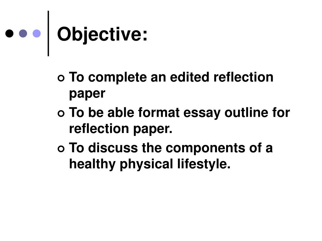 Reflection paper Objective: The purpose of this paper