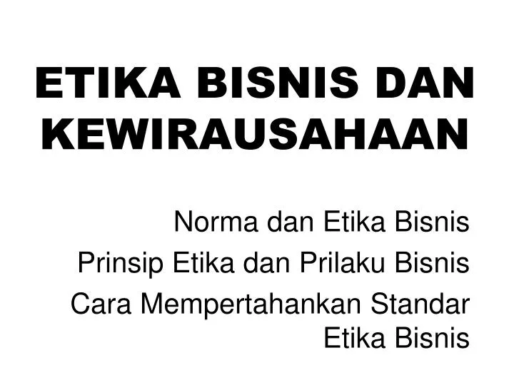 Ppt Etika Bisnis Dan Kewirausahaan Powerpoint Presentation Free Download Id 5554382