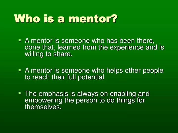 PPT - Who is a mentor? PowerPoint Presentation, free download - ID:5555429