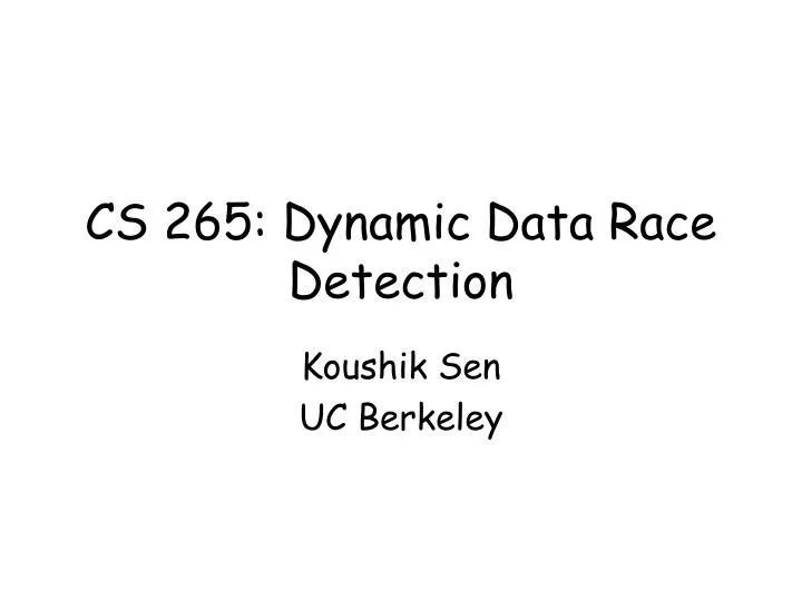 cs 265 dynamic data race detection n.