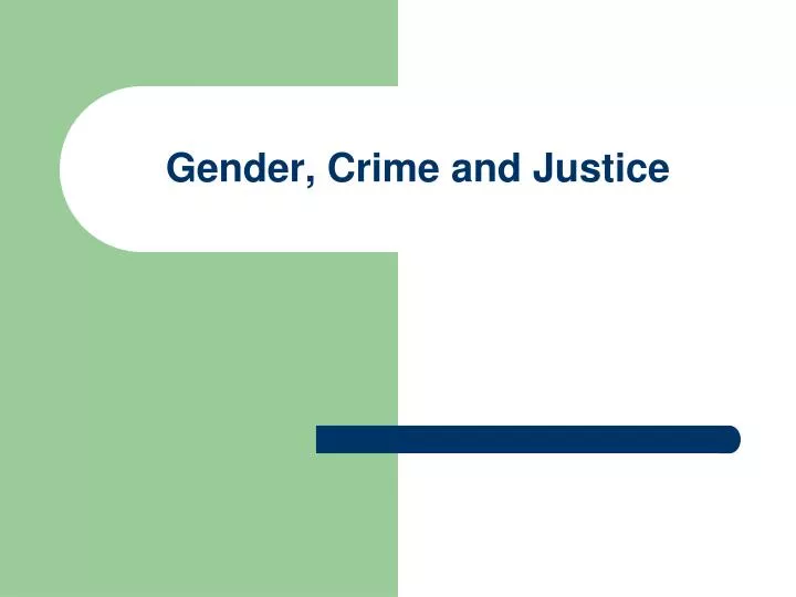 Ppt Gender Crime And Justice Powerpoint Presentation Free Download