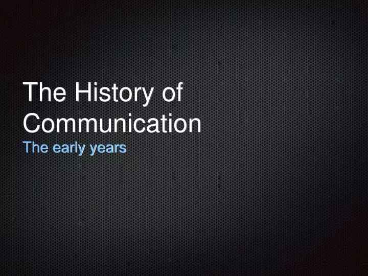 history of communication presentation