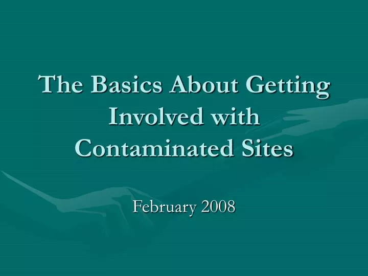 PPT - The Basics About Getting Involved With Contaminated Sites ...