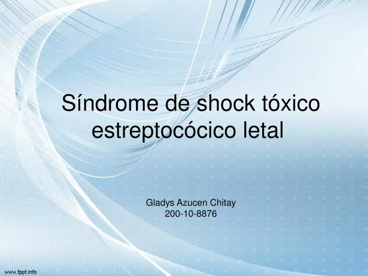 PPT Síndrome de shock tóxico estreptocócico letal Gladys Azucen