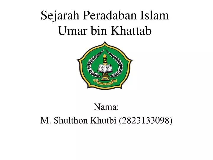 Ppt Sejarah Peradaban Islam Umar Bin Khattab Powerpoint