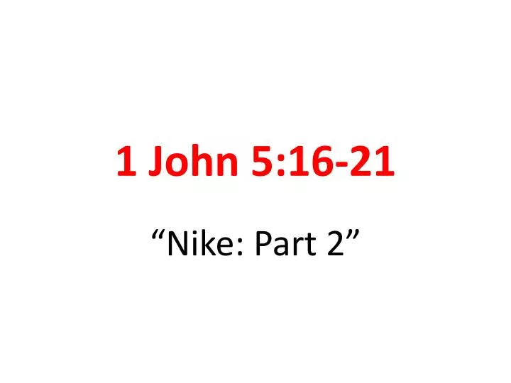 Ppt 1 John 516 21 Powerpoint Presentation Id5565815