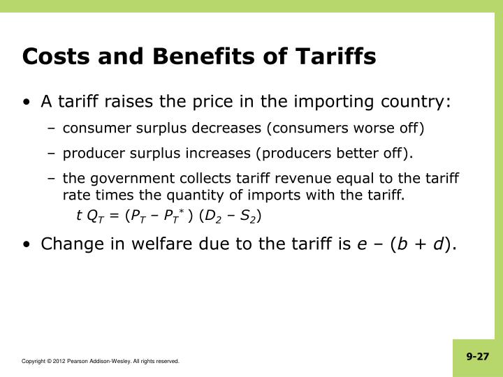 benefits of tariff The diagrams to the right show the costs and benefits of imposing a tariff on a good in the domestic economy when incorporating free international trade into the. benefits of tariff The diagrams to the right show the costs and benefits of imposing a tariff on a good in the domestic economy when incorporating free international trade into the.