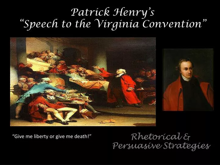 patrick henry speech to virginia convention persuasive la patrick henry speech to virginia convention persuasive la