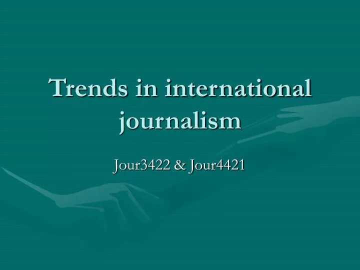 PPT Trends in international journalism PowerPoint Presentation, free