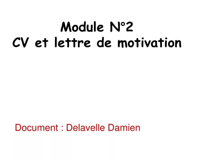 PPT - Module N°2 CV et lettre de motivation PowerPoint Presentation, free download - ID:5573125