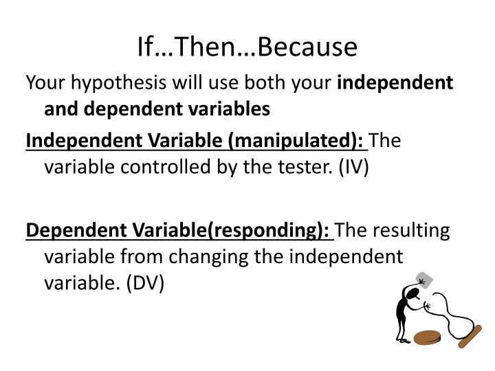 examples of hypothesis using if then because