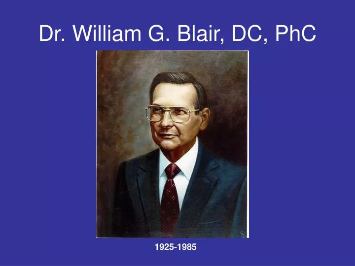 PPT - Dr. William G. Blair, DC, PhC PowerPoint Presentation, free