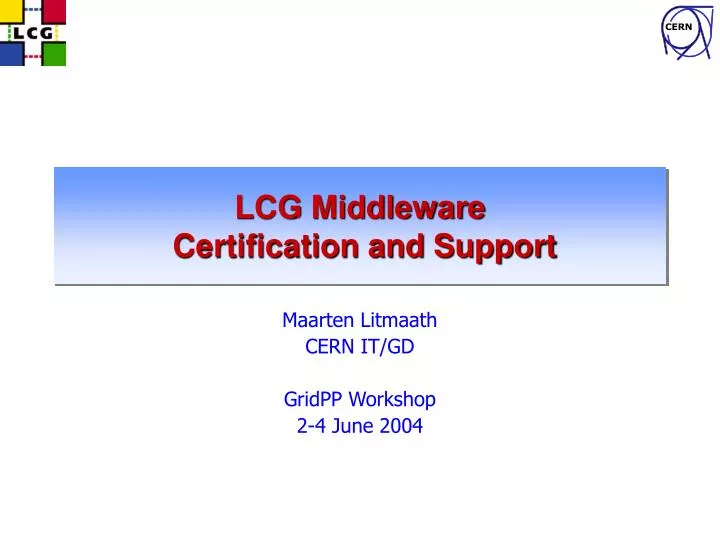 lcg middleware certification and support n.