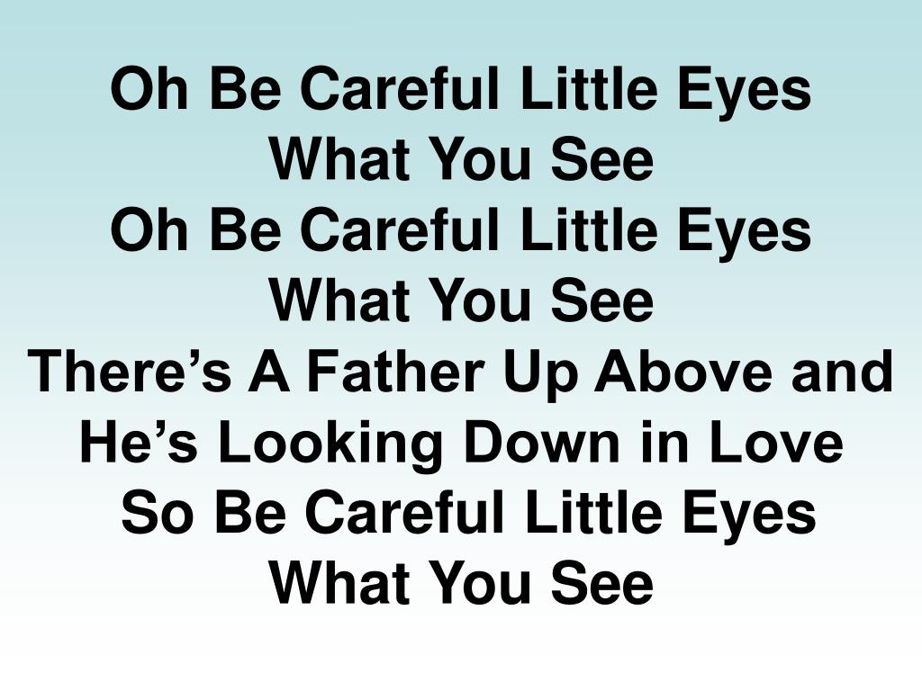 Ppt Oh Be Careful Little Eyes Powerpoint Presentation Free Download Id 5575810 (security measure for people in countries where phones may be searched). oh be careful little eyes powerpoint