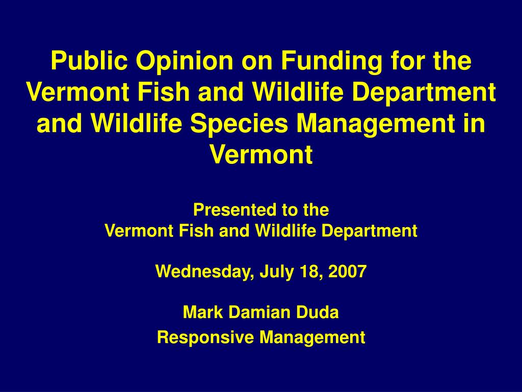 PPT - Presented to the Vermont Fish and Wildlife Department Wednesday ...