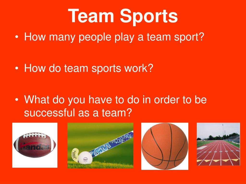 Why you should play Team Sports - ppt download