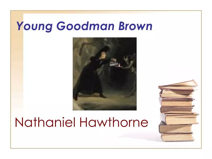 PPT Young Goodman Brown PowerPoint Presentation, free download ID